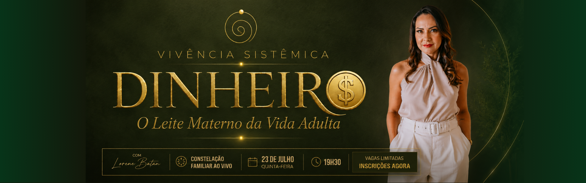 Vivência Sistêmica Dinheiro — O Leite Materno da Vida Adulta — Lorene Batan, 23 de julho, quinta-feira, 19h30, vagas limitadas